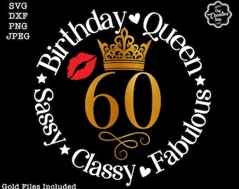 60 sassy classy fabulous svg, 60 birthday queen svg, sixty and fabulous svg, 60th birthday svg for women, 60th birthday svg,60 years old svg