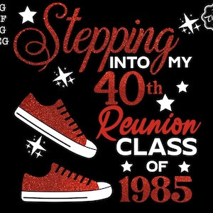 Custom, Reunion, Class of 1985, 40th reunion svg, reunion svg, class reunion svg, 40 reunion svg, reunion sublimation, reunion png