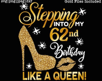 Stepping into my 62nd like a Queen SVG, 62nd birthday svg, 62 birthday SVG, 62 SVG, Born in 1959, like a boss svg, grandma birthday svg