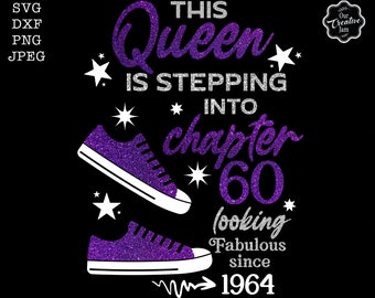 This Queen is stepping into Chapter 60 looking fabulous since 1964 svg, 60th birthday svg, Chapter 60 svg, Cricut chapter 60 svg, 1964 svg