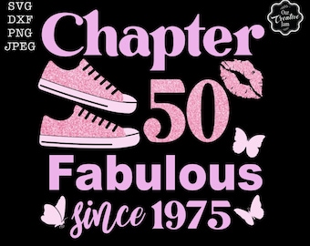Chapter 50 fabulous since 1975 svg, 50th birthday svg, Chapter 50 svg, Cricut chapter 50 svg, 1975svg, 50 and fabulous svg, Chapter 50 png
