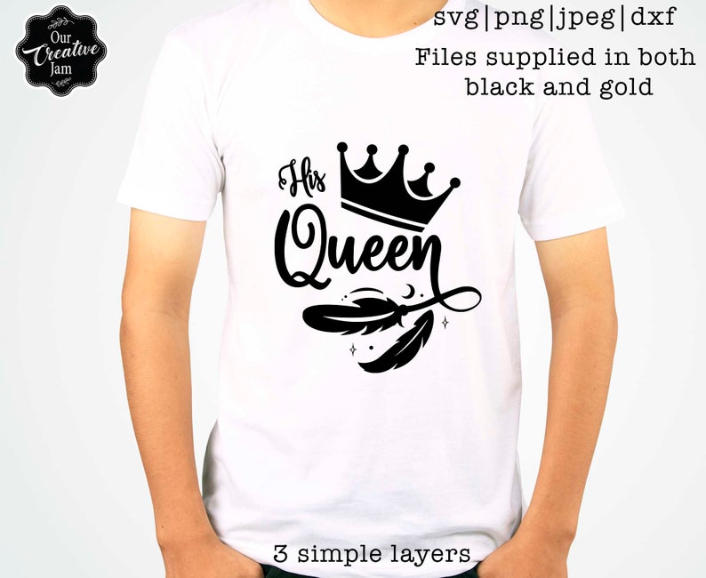 May include: A white t-shirt with a black graphic design that says "His Queen" with a crown and feathers. The design is layered and includes three simple layers.