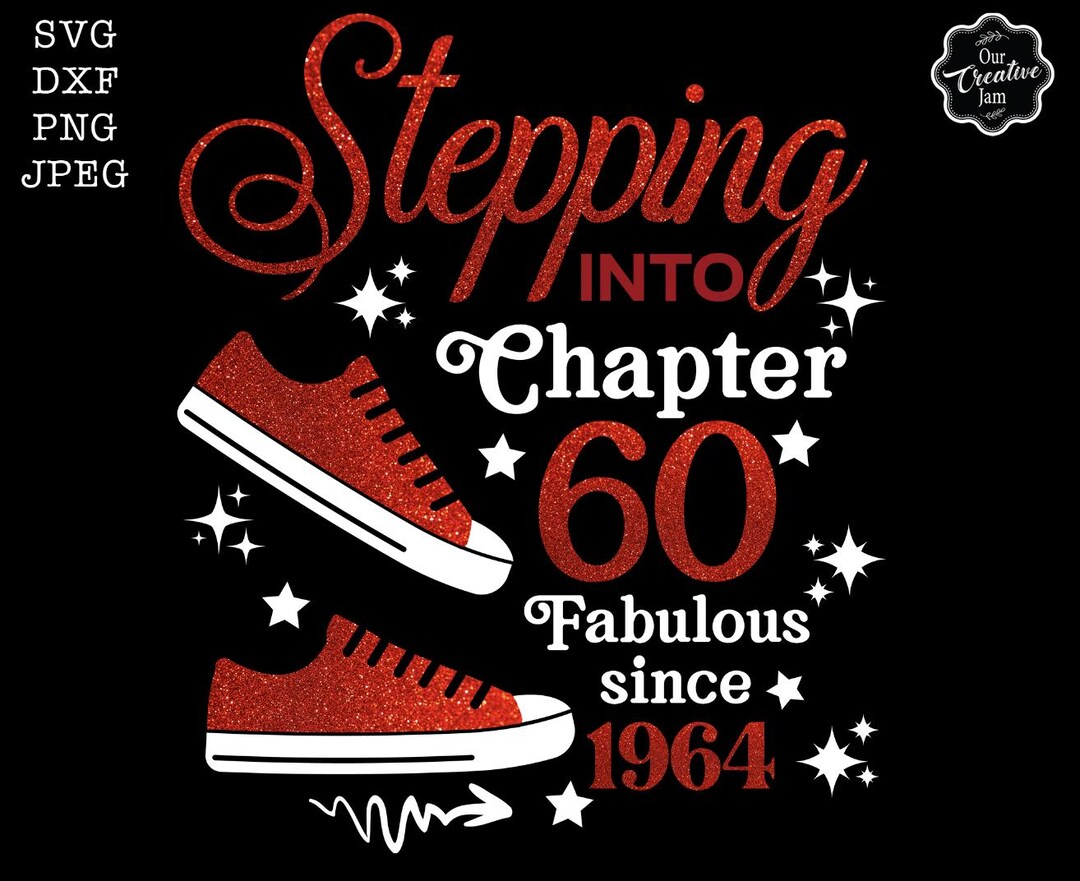 Stepping Into Chapter 60 Fabulous Since 1964 Svg, 60th Birthday Svg ...