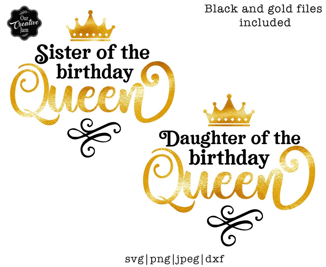 Sister of the Birthday Queen Svg, Daughter of the Birthday Queen Svg ...