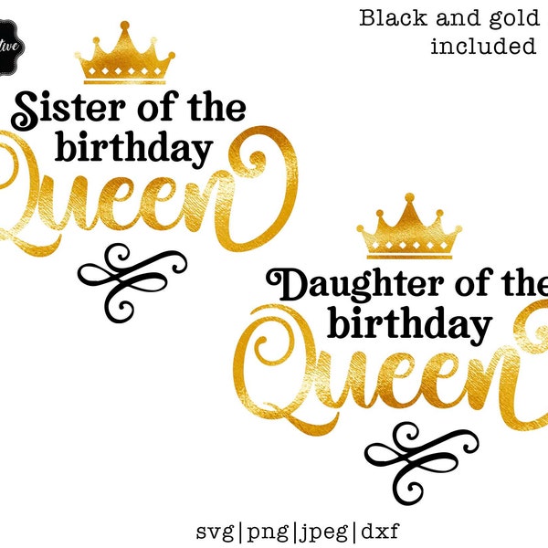 Sister of the birthday queen svg, Daughter of the birthday queen svg, Birthday Queen svg, Birthday Queen with crown svg, Birthday Queen png