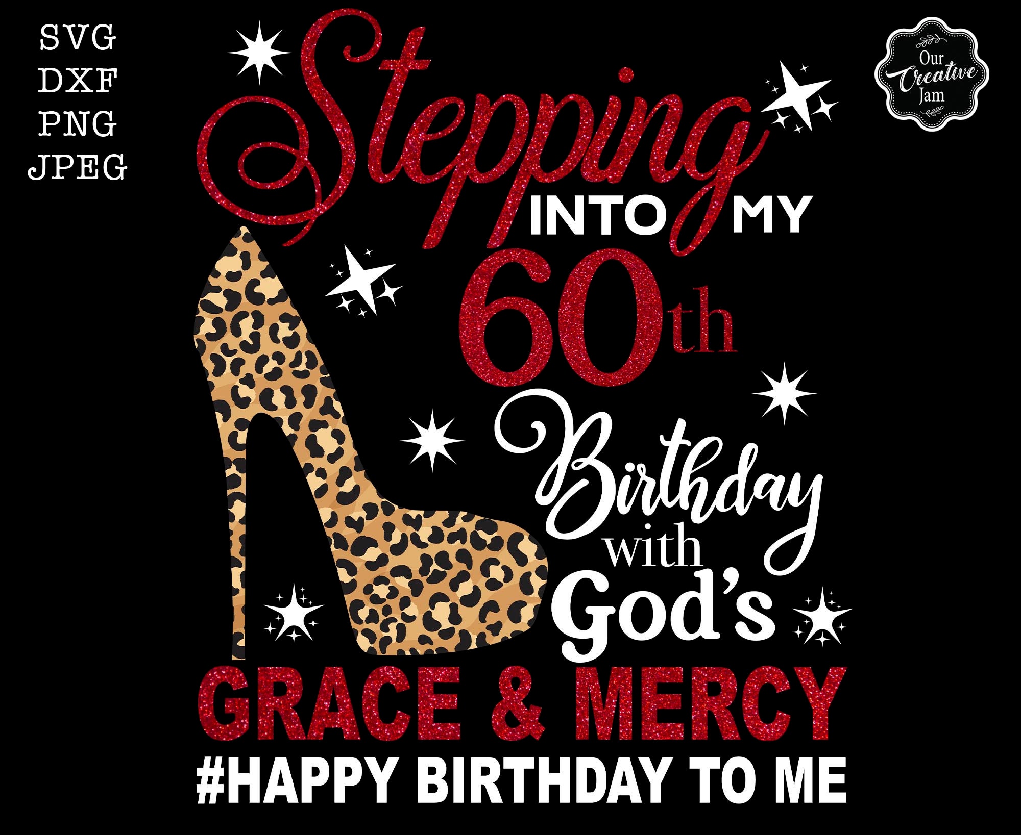 Stepping Into My 60th With God's Grace and Mercy SVG, 60th
