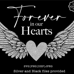 Forever in our hearts svg, remembering a loved one svg, remembering svg, funeral svg, sympathy svg, loss svg, angel wings svg,heart halo svg