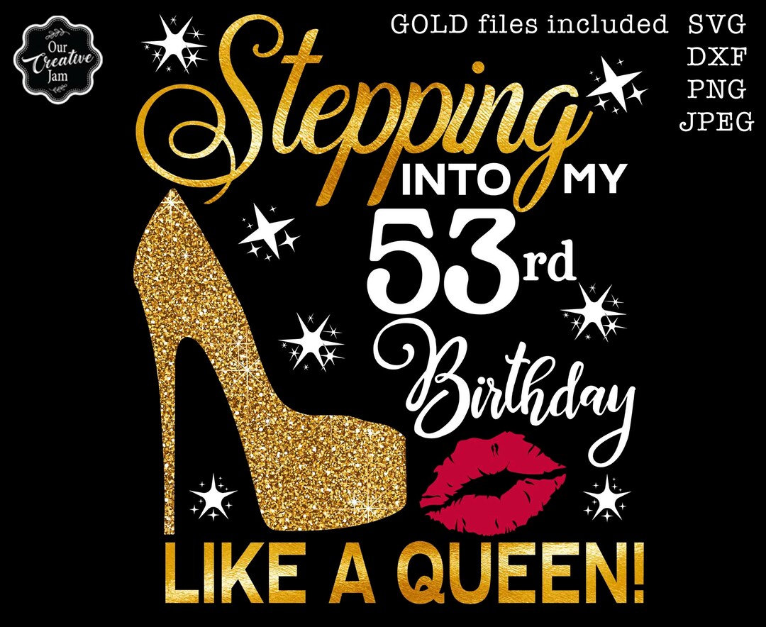 Stepping Into My 53rd Like a Queen SVG, 53rd Birthday Svg, 53 Birthday