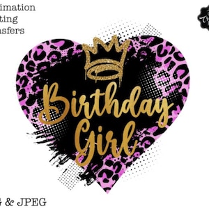 Birthday girl sublimation,Birthday girl png,Birthday girl heart,birthday girl leopard print,birthday girl graffiti style,Birthday girl crown
