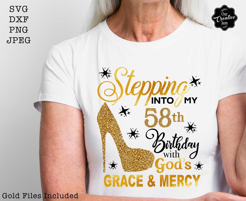 Stepping Into My 58th Birthday With Gods Grace and Mercy Svg, 58 ...