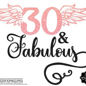30 and fabulous svg, 30 years old svg, fabulous 30 svg,,30th birthday svg for women, thirty birthday svg fabulous 30 svg, 1990 birthday svg