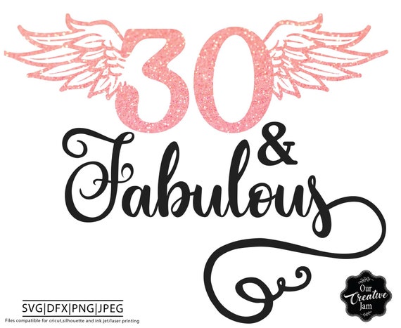 30 and fabulous svg, 30 years old svg, fabulous 30 svg,,30th birthday svg for women, thirty birthday svg fabulous 30 svg, 1990 birthday svg