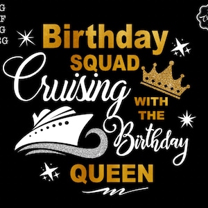 May include: Gold glitter graphic with the text "Birthday Squad Cruising with the Birthday Queen" and a white silhouette of a cruise ship. The graphic also includes a gold glitter crown and stars.