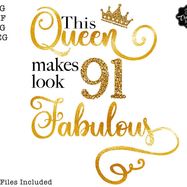 This queen makes 91 look fabulous svg, 91 and fabulous svg, 91 birthday svg for women, 91 birthday svg, 91 years old svg, ninety one svg
