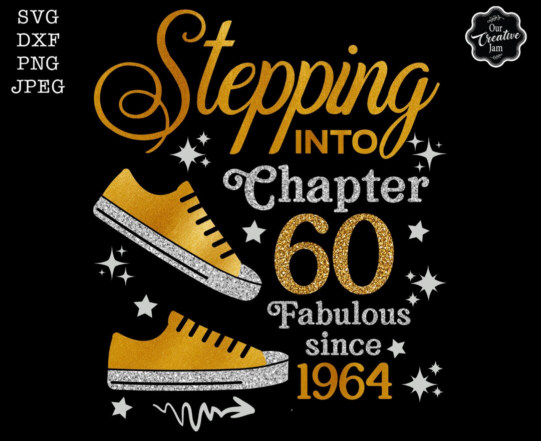 Stepping Into Chapter 60 Fabulous Since 1964 Svg, 60th Birthday Svg ...