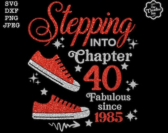 Stepping into chapter 40 fabulous since 1985 svg, 40th birthday svg, Chapter 40 svg, stepping into my 40th svg,1985 svg, 40 and fabulous svg