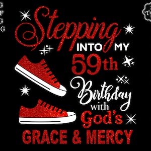 59th birthday svg, Stepping into my 59th with God&#39;s grace and mercy SVG, 59 birthday shirt ideas, Grandmad birthday svg, Faith Birthday svg