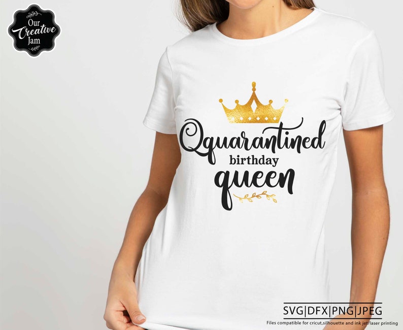 Free Free Quarantined Birthday Queen Svg 43 SVG PNG EPS DXF File