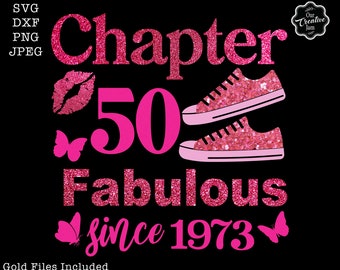 Chapter 50 fabulous since 1973 svg, 50th birthday svg, Chapter 50 svg, Cricut chapter 50 svg, 1973 svg, 50 and fabulous svg, Chapter 50 png