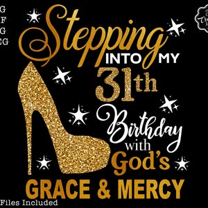 Entrando en mi 31 cumpleaños con la gracia y la misericordia de Dios svg, 31 cumpleaños svg, 31 svg, 31 y fabuloso svg, 30 cumpleaños svg, 31 png