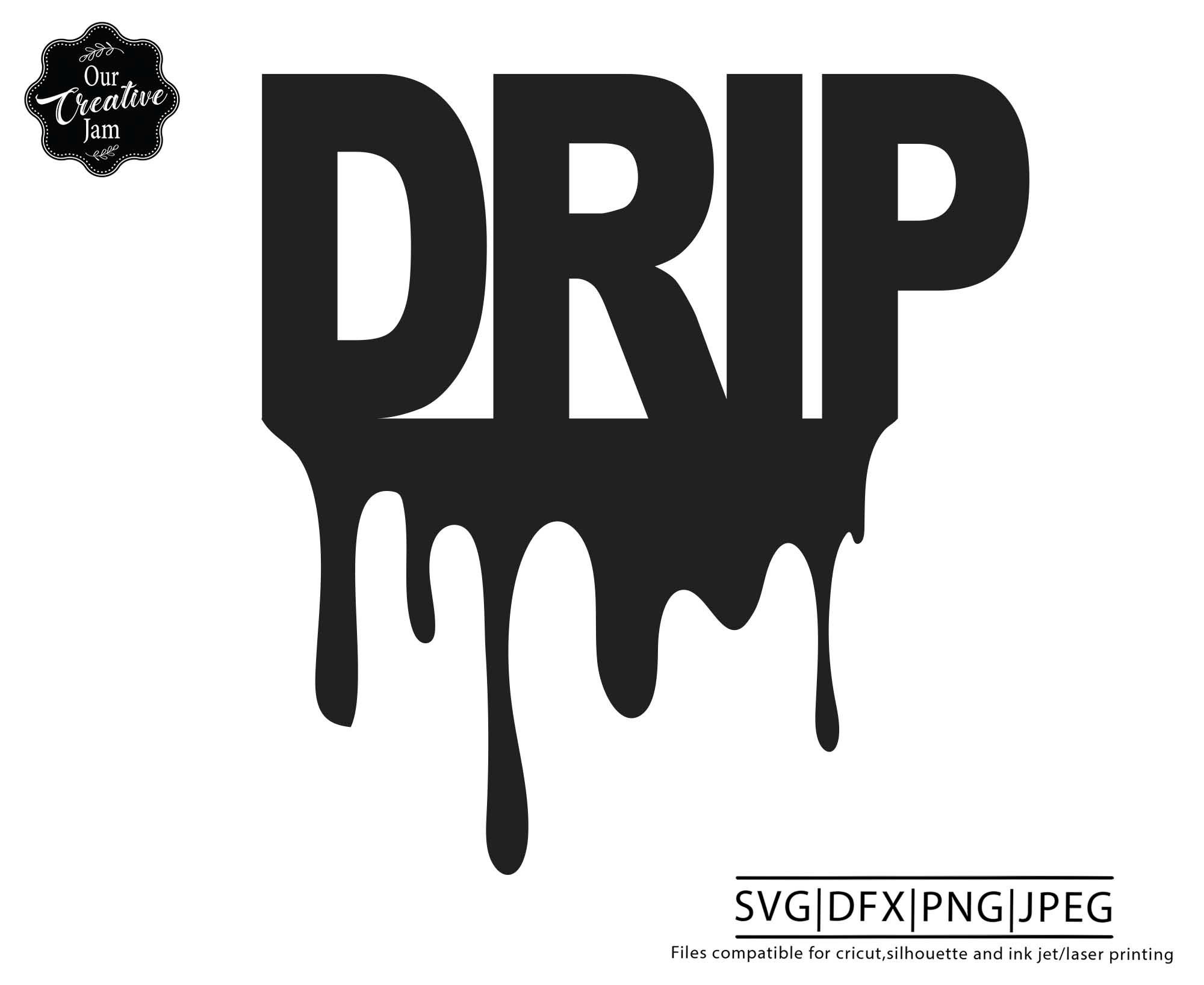Drip Svg Drip Svg Cricut Drip Drip Files Drippy Design Etsy Canada
