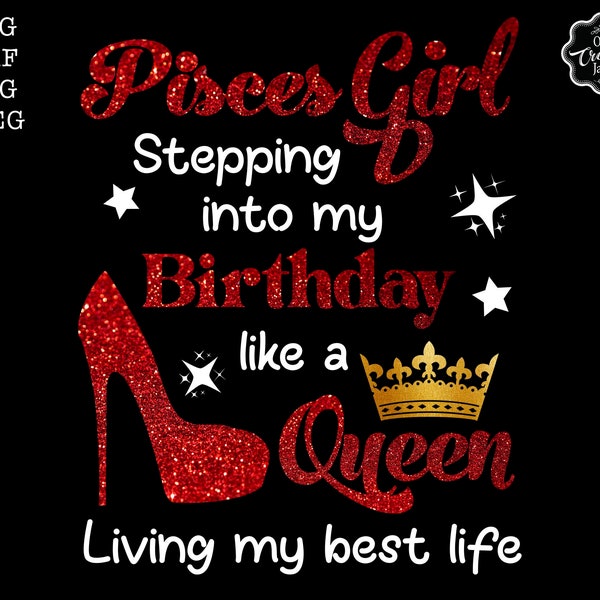 Pisces Girl Stepping into my birthday like a queen living my best life SVG, Pisces Girl svg, Pisces Girl png, Pisces Birthday svg,Pisces png