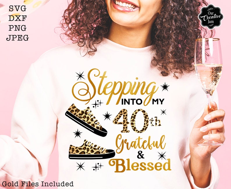 Stepping Into My 40th Grateful &amp; Blessed SVG 40th Birthday - Etsy
