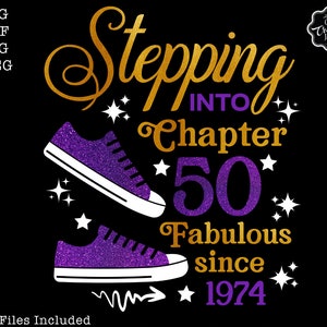 May include: Purple and gold glitter graphic with the text "Stepping into Chapter 50 Fabulous since 1974". Two purple glitter sneakers are shown with white laces and white soles. The graphic is on a black background.