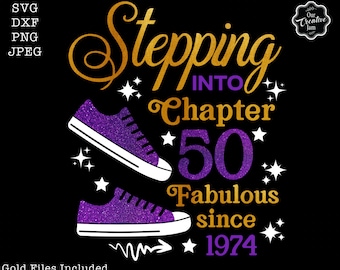 Stepping into chapter 50 fabulous since 1973 svg, 50th birthday svg, Chapter 50 svg, Grandmad birthday svg, 1974 svg, 50 and fabulous svg