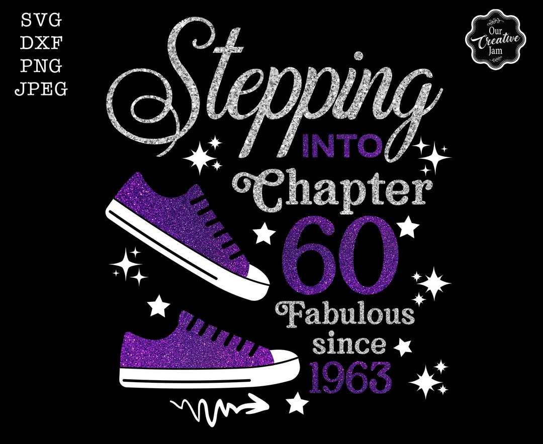 Stepping Into Chapter 60 Fabulous Since 1963 Svg, 60th Birthday Svg ...