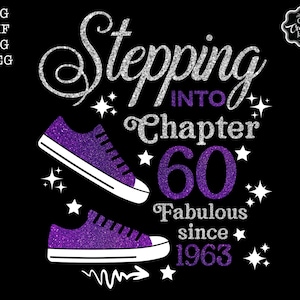 Stepping into Chapter 60 fabulous since 1963 svg, 60th birthday svg, Chapter 60 svg, Cricut chapter 60 svg, 1963 svg, 60 and fabulous svg,