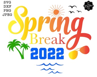 spring break 2022 svg, spring Break SVG, spring break shirts svg, girls weekend 2022 svg. summer vacay svg, Spring Break 2022 png
