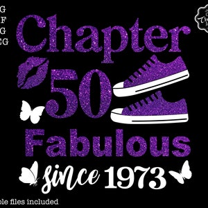 Chapter 50 fabulous since 1973 svg, 50th birthday svg, Chapter 50 svg, Cricut chapter 50 svg, 1973 svg, 50 and fabulous svg, Chapter 50 png