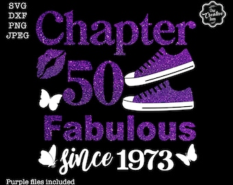 Chapter 50 fabulous since 1973 svg, 50th birthday svg, Chapter 50 svg, Cricut chapter 50 svg, 1973 svg, 50 and fabulous svg, Chapter 50 png