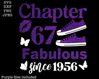 Chapter 67 fabulous since 1956 svg, 67th birthday svg, SVG, Grandma birthday svg, 67 and fabulous svg, 67 png, 67 birthday svg, 67 png, 1956