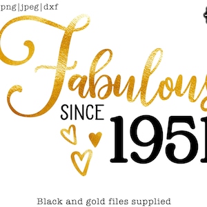 Fabulous since 1951 svg, 1951 birthday svg,70 and fabulous svg, 70th birthday svg for women, 70 years old svg,fabulous 70,milestone birthday