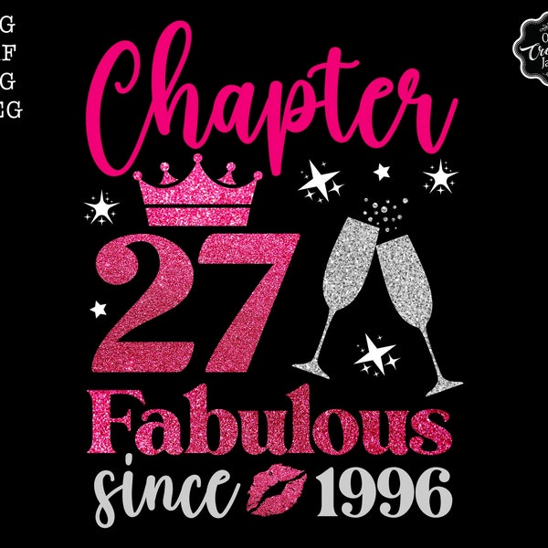 Chapter 27 fabulous since 1996 svg, 27th birthday svg ,27 birthday svg, 1996 svg ,27 years old svg, Chapter 27 svg, 27 svg