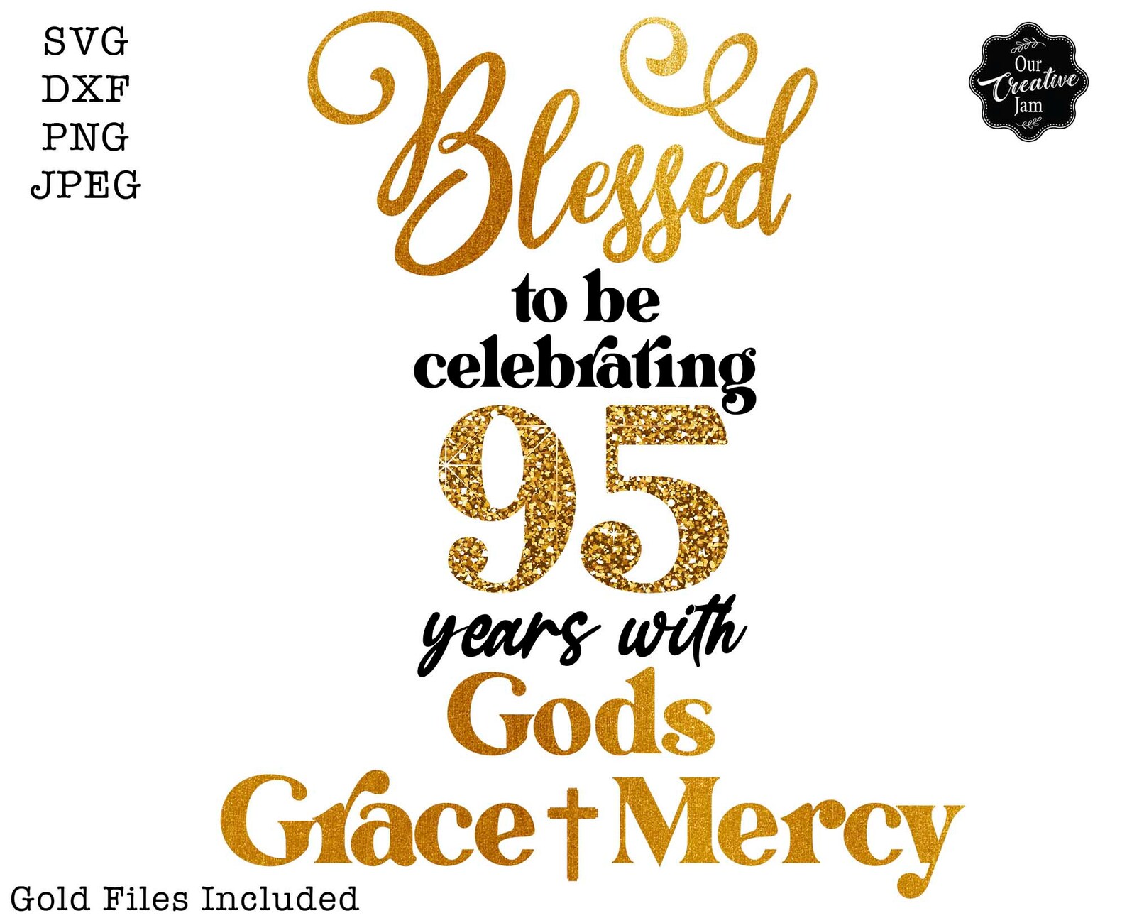 95 Years Old Svg 95 Birthday Svg Blessed Birthday Svg Gods Grace And 95-years-old-svg-95-birthday-svg-blessed-birthday-svg-gods-grace-and