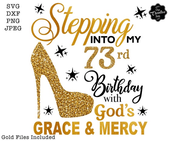 【✡値下げしました✡メッセージアート】Everyone is God Stepping Into My 73rd Birthday With Gods Grace and Mercy Svg