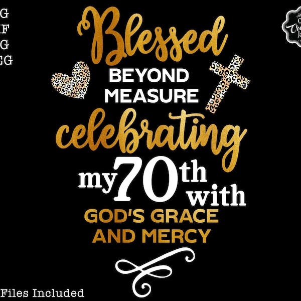 70th birthday svg for women, Blessed Birthday svg, blessed svg with heart,Christian birthday svg,70th birthday sublimation,70 birthday png