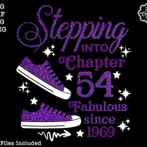 May include: Purple glitter graphic design with two purple sneakers, one in the air, with the text "Stepping into Chapter 54 Fabulous since 1969".