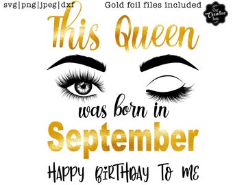 This queen was born in September svg, September birthday SVG, September svg,  Its My Birthday svg,September birthday shirt svg,September png