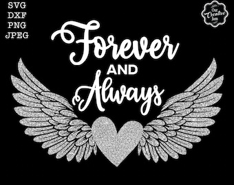 Forever and Always svg, remembering a loved one svg, remembering svg, funeral svg, sympathy svg, loss svg, angel wings svg,heart halo svg