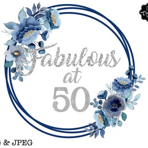 50 and fabulous PNG, 50 birthday PNG, 50th birthday PNG, 50th birthday digital download, fabulous 50 gifts, pretty Sublimation design