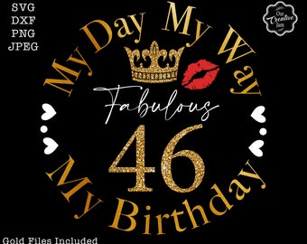 My day my way svg, My day my way my birthday svg, 46th svg,46th birthday svg for women, 46th birthday svg, 46 years old svg,fabulous 46 svg,