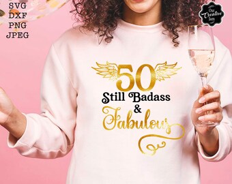 50 and fabulous svg, 50 and fab svg, 50th birthday svg for women, 50th birthday svg, 50 years old svg, fifty birthday svg, fabulous 50 svg