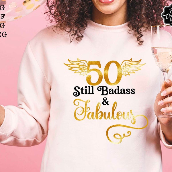 50 et fabuleux svg, 50 et fab svg, 50ème anniversaire svg pour femmes, 50ème anniversaire svg, 50 ans svg, cinquante anniversaire svg, fabuleux 50 svg