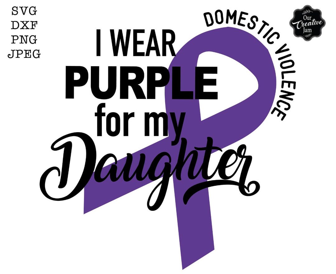I Wear Purple for My Daughter Svg, Domestic Violence Awareness Svg ...