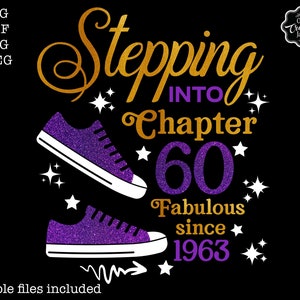 Stepping into Chapter 60 fabulous since 1963 svg, 60th birthday svg, Chapter 60 svg, Cricut chapter 60 svg, 1963 svg, 60 and fabulous svg,