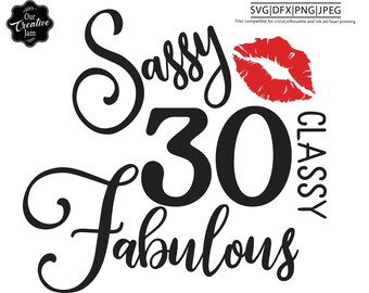 30 and fabulous svg, fabulous at 30 svg, 30 and fab svg, 30th birthday svg for women, 30th birthday svg, 30 years old svg, thirty birthday